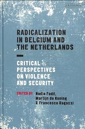 Seller image for Radicalization in Belgium and the Netherlands : Critical Perspectives on Violence and Security for sale by GreatBookPrices