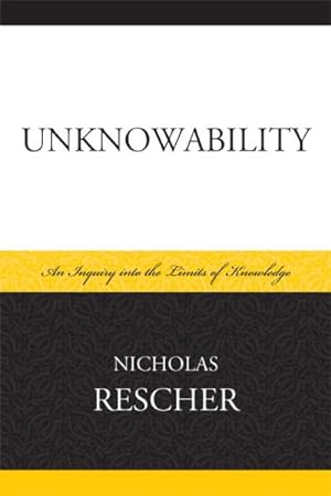 Immagine del venditore per Unknowability : An Inquiry into the Limits of Knowledge venduto da GreatBookPrices