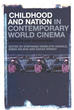 Imagen del vendedor de Childhood and Nation in Contemporary World Cinema : Borders and Encounters a la venta por GreatBookPrices