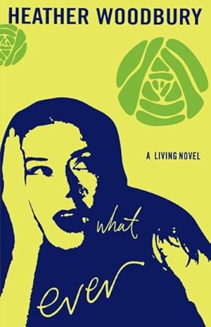 Immagine del venditore per What Ever : A Living Novel venduto da GreatBookPrices