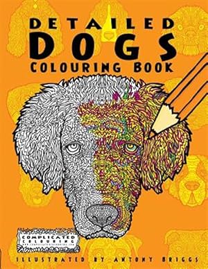 Bild des Verkufers fr Detailed Dogs : Colouring Book zum Verkauf von GreatBookPrices