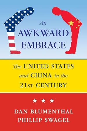 Bild des Verkufers fr Awkward Embrace : The United States and China in the 21st Century zum Verkauf von GreatBookPricesUK
