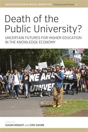 Seller image for Death of the Public University? : Uncertain Futures for Higher Education in the Knowledge Economy for sale by GreatBookPrices