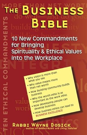 Imagen del vendedor de Business Bible : 10 New Commandments for Bringing Spirituality & Ethical Values into the Workplace a la venta por GreatBookPrices