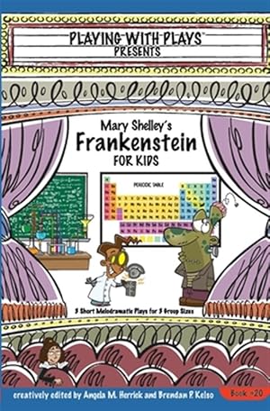 Image du vendeur pour Mary Shelley's Frankenstein for Kids: 3 Short Melodramatic Plays for 3 Group Sizes mis en vente par GreatBookPrices