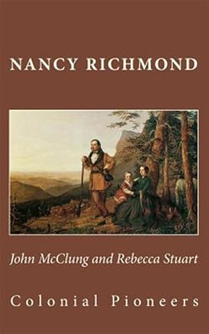 Seller image for John Mcclung and Rebecca Stuart : Colonial Pioneers for sale by GreatBookPrices