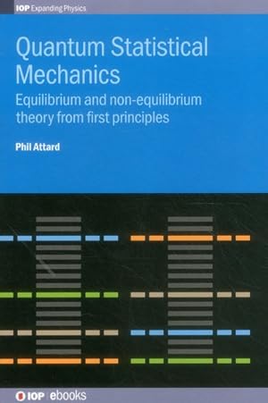 Immagine del venditore per Quantum Statistical Mechanics : Equilibrium and Non-equilibrium Theory from First Principles venduto da GreatBookPrices