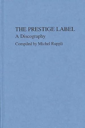 Bild des Verkufers fr Prestige Label : A Discography zum Verkauf von GreatBookPrices