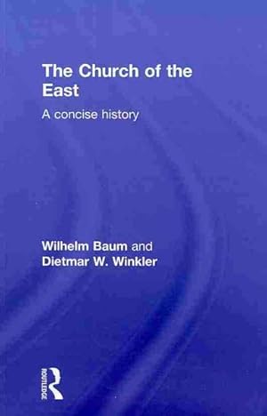 Image du vendeur pour Church of the East : A Concise History mis en vente par GreatBookPrices