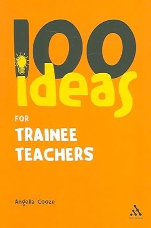 Seller image for 100 Ideas for Trainee Teachers for sale by GreatBookPrices