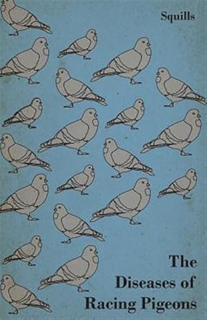 Seller image for The Diseases Of Racing Pigeons for sale by GreatBookPrices