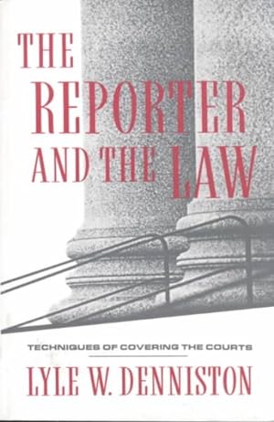 Seller image for Reporter and the Law : Techniques of Covering the Courts for sale by GreatBookPrices