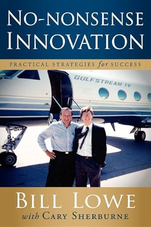 Imagen del vendedor de No-Nonsense Innovation : Practical Strategies for Success a la venta por GreatBookPrices