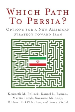Imagen del vendedor de Which Path to Persia? : Options for a New American Strategy Toward Iran a la venta por GreatBookPrices