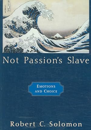 Imagen del vendedor de Not Passion's Slave : Emotions And Choice a la venta por GreatBookPrices