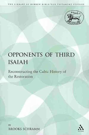 Immagine del venditore per Opponents of Third Isaiah : Reconstructing the Cultic History of the Restoration venduto da GreatBookPrices