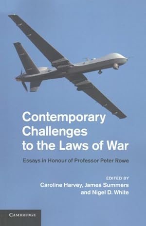 Image du vendeur pour Contemporary Challenges to the Laws of War : Essays in Honour of Professor Peter Rowe mis en vente par GreatBookPrices