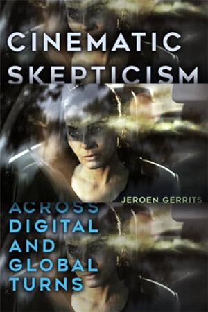 Seller image for Cinematic Skepticism : Across Digital and Global Turns for sale by GreatBookPrices