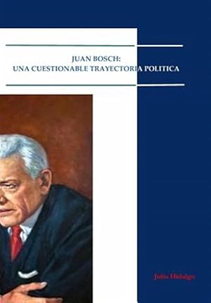 Imagen del vendedor de Juan Bosch- Una Cuestionable Trayectoria Pol -Language: spanish a la venta por GreatBookPrices