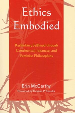 Bild des Verkufers fr Ethics Embodied : Rethinking Selfhood Through Continental, Japanese, and Feminist Philosophies zum Verkauf von GreatBookPrices