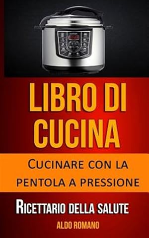 Seller image for Libro Di Cucina : Cucinare Con La Pentola a Pressione -Language: italian for sale by GreatBookPrices