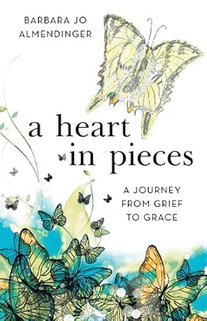 Seller image for Heart in Pieces : A Journey from Grief to Grace for sale by GreatBookPrices