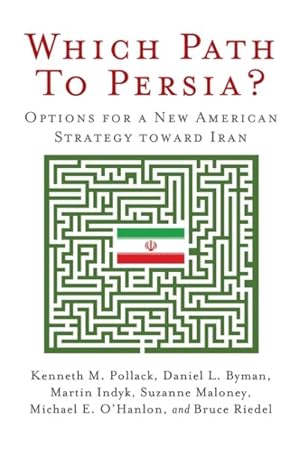 Imagen del vendedor de Which Path to Persia? : Options for a New American Strategy Toward Iran a la venta por GreatBookPrices