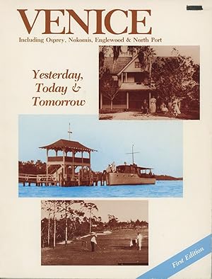 Immagine del venditore per Venice Yesterday, Today & Tomorrow, Including Osprey, Nokomis, Englewood & North Port venduto da Birkitt's Books