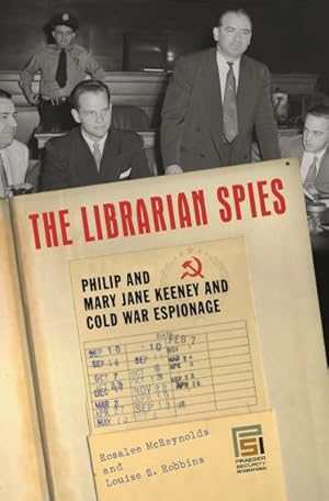Bild des Verkufers fr Librarian Spies : Philip and Mary Jane Keeney and Cold War Espionage zum Verkauf von GreatBookPrices