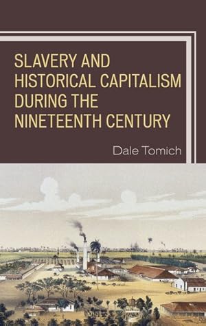 Seller image for Slavery and Historical Capitalism During the Nineteenth Century for sale by GreatBookPrices