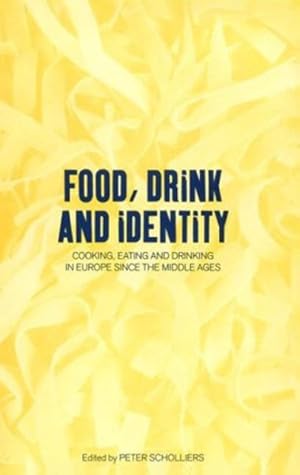 Seller image for Food, Drink and Identity : Cooking, Eating and Drinking in Europe Since the Middle Ages for sale by GreatBookPrices
