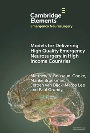 Imagen del vendedor de Models for Delivering High Quality Emergency Neurosurgery in High Income Countries a la venta por GreatBookPrices