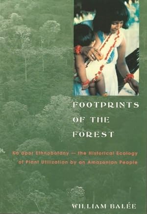 Seller image for Footprints of the Forest : Ka'Apor Ethnobotany - The Historical Ecology of Plant Utilization by an Amazonian People for sale by GreatBookPrices