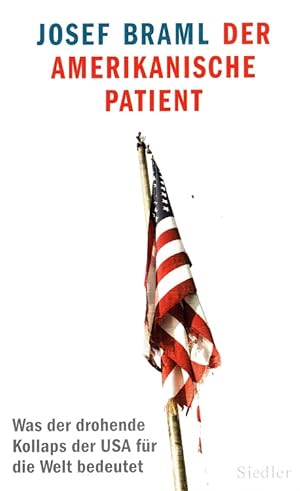 Bild des Verkufers fr Der amerikanische Patient : Was der drohende Kollaps der USA fr die Welt bedeutet. zum Verkauf von Versandantiquariat Nussbaum