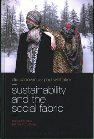 Imagen del vendedor de Sustainability and the Social Fabric : Europe?s New Textile Industries a la venta por GreatBookPrices