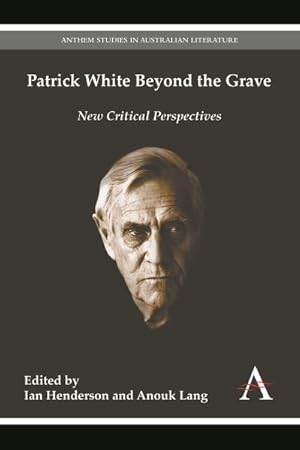 Bild des Verkufers fr Patrick White Beyond the Grave : New Critical Perspectives zum Verkauf von GreatBookPrices