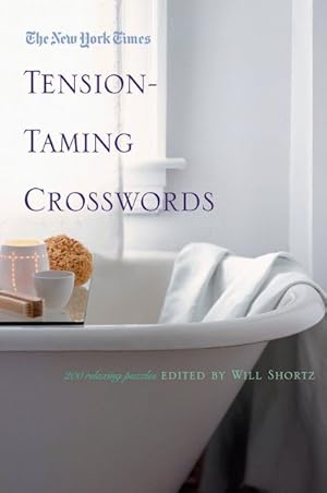 Seller image for New York Times Tension-Taming Crosswords : 200 Relaxing Puzzles for sale by GreatBookPrices
