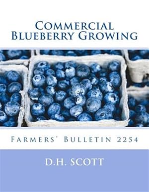 Imagen del vendedor de Commercial Blueberry Growing: Farmers' Bulletin 2254 a la venta por GreatBookPrices