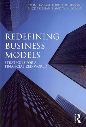 Imagen del vendedor de Redefining Business Models : Strategies for a Financialized World a la venta por GreatBookPrices