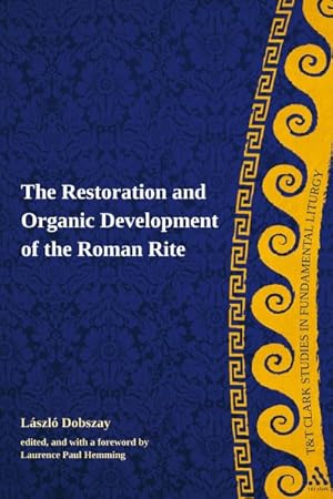 Imagen del vendedor de Restoration and Organic Development of the Roman Rite a la venta por GreatBookPricesUK