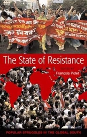 Seller image for State of Resistance : Popular Struggles in the Global South for sale by GreatBookPricesUK