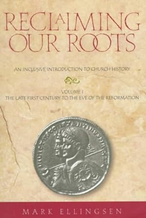 Seller image for Reclaiming Our Roots : An Inclusive Introduction to Church History for sale by GreatBookPrices