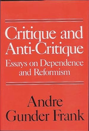 Immagine del venditore per Critique and Anti-Critique : Essays on Dependence and Reformism venduto da GreatBookPricesUK