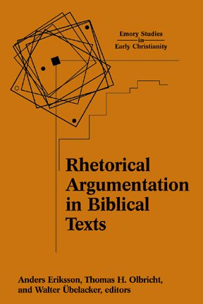 Seller image for Rhetorical Argumentation in Biblical Texts : Essays from the Lund 2000 Conference for sale by GreatBookPricesUK