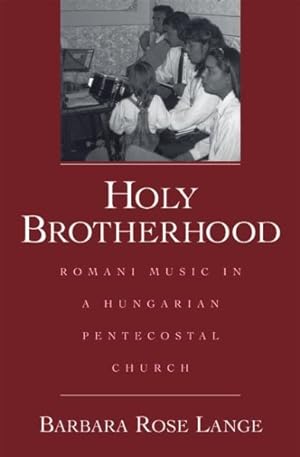 Seller image for Holy Brotherhood : Romani Music in a Hungarian Pentecostal Church for sale by GreatBookPricesUK