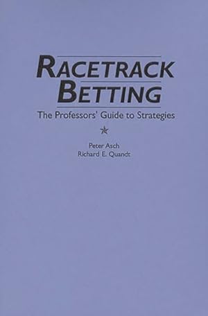 Seller image for Racetrack Betting : The Professor's Guide to Strategies for sale by GreatBookPricesUK