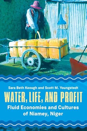Immagine del venditore per Water, Life, and Profit : Fluid Economies and Cultures of Niamey, Niger venduto da GreatBookPrices