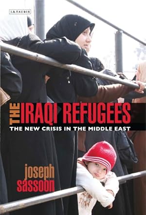 Image du vendeur pour Iraqi Refugees : The New Crisis in the Middle East mis en vente par GreatBookPricesUK