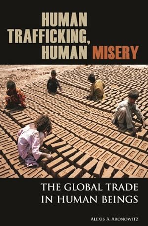 Imagen del vendedor de Human Trafficking, Human Misery : The Global Trade in Human Beings a la venta por GreatBookPricesUK