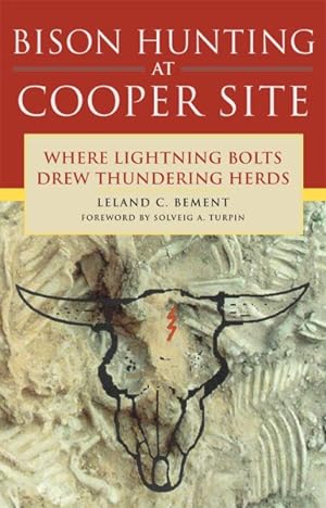 Seller image for Bison Hunting at Cooper Site : Where Lightning Bolts Drew Thundering Herds for sale by GreatBookPricesUK